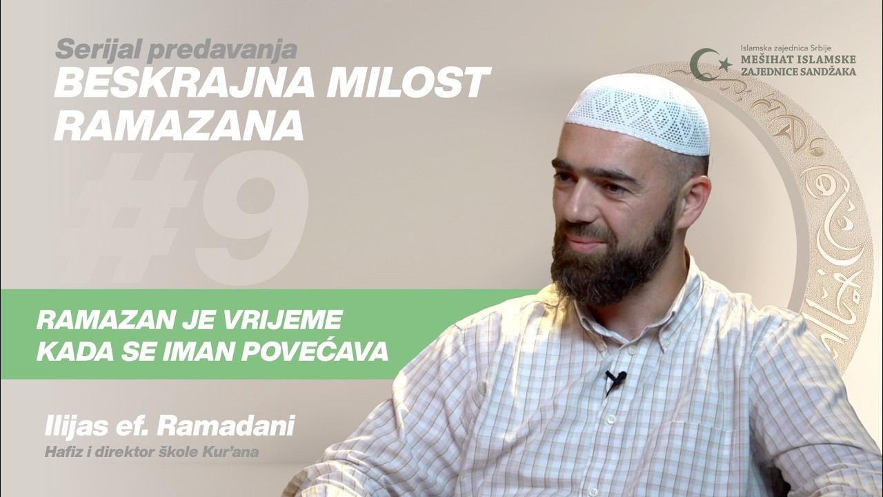 Ramazan je vrijeme kada se iman povećava | Beskrajna milost ramazana, ep. 09